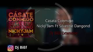 Casate Conmigo  Silvestre Ft Nicky Jam DjBiEf extended [upl. by Devad748]