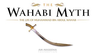 The Wahabi Myth The Life of Muhammad Ibn Abdul Wahhab  Shaikh Jalal Abualrub [upl. by Hepsoj]