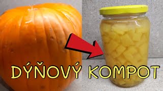 ZAVAŘOVÁNÍ DÝNĚ dýňový kompot [upl. by Agueda]