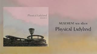 MUSEMENT「Physical Ladyland」アルバムトレーラー [upl. by Yurt]