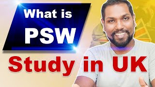 Understanding PSW and How to Apply  UK PSW Process  PSW Fee  SL TO UK [upl. by Persis466]