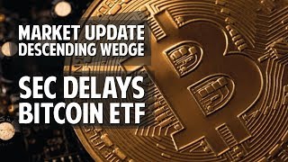 TA Descending Wedge  SEC Delays Bitcoin ETF Decision [upl. by Nojel]