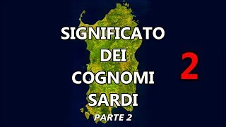 Significato dei Cognomi Sardi  Seconda Parte   Curiosità dalla Sardegna [upl. by Pravit]