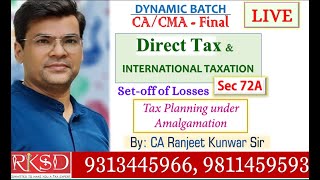 AMALGAMATION US 72A for CACMAFinal  Dynamic Batch of Direct Taxes  CA RANJEET KUNWAR SIR [upl. by Gussie464]