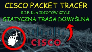 CISCO PACKET TRACER PL  RIP DLA IDIOTÓW czyli STATYCZNA TRASA DOMYŚLNA [upl. by Anaylil773]