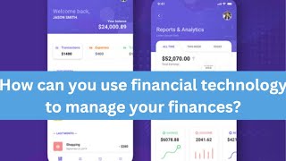 How can you use financial technology to manage your finances [upl. by Cayla]