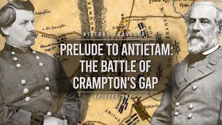 Prelude to Antietam The Battle of Cramptons Gap  History Traveler Episode 284 [upl. by Edgerton]