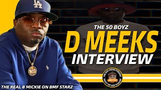 The 50 Boyz  D Meeks Talks Making 12 Mill On Bike BMF Show Hit On Big Meech Surviving Streets [upl. by Cleland]