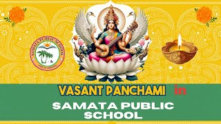 Vasantha Panchami 2024 Celebrations in SAMATA PUBLIC SCHOOL [upl. by Aunson]