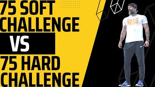 The 75 Soft Challenge VS 75 Hard Challenge  Which Should You Do [upl. by Renrew]