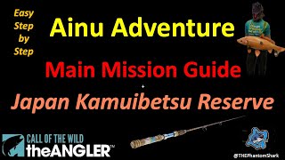 Ainu Adventure Japan Main Mission Easy Guide Kamuibetsu Reserve Call of the Wild The Angler [upl. by Gloria485]