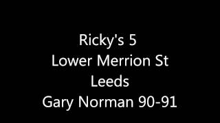 Rickys 5 Leeds Gary Norman 199091 [upl. by Hardan]