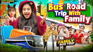 Bus Road Trip With Family  Aditi Sharma [upl. by Ayimat471]