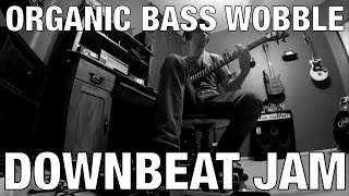 Bass Guitar Downbeat Jam  Organic Bass Wobble  Adam Aarts [upl. by Hnilym732]