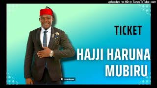 Ticket  Hajji Haruna Mubiru [upl. by Yenobe432]