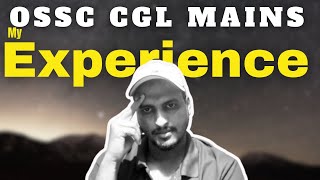 OSSC CGL Mains Exam Experience  CGL Strategy 2023 [upl. by Llenyar892]