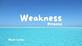 Prismo  Weakness Energetic Electronic Anthem Music Lyrics [upl. by Hasheem]