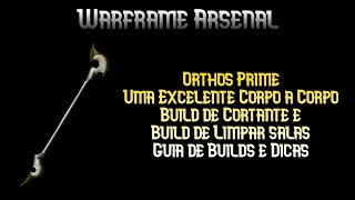 Orthos Prime é Uma Arma Excelente para todos os níveis  2 Builds Letais  Warframe Arsenal [upl. by Ric]