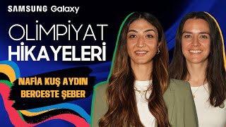 Samsung Galaxy ile Olimpiyat Hikayeleri 2  Nafia Kuş Aydın [upl. by Rhys127]