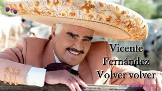 Vicente Fernández volver volver [upl. by Juan]