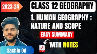 Human Geography Nature And Scope Full Chapter Summary  Class 12 Geography Chapter 1 NCERT 202324 [upl. by Aneetak]