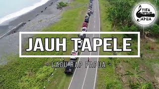 LAGU RAP PAPUA  JAUH TAPELE [upl. by Salomone466]