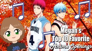 Megans Top 10 Favorite Anime Openings [upl. by Odnaloy41]