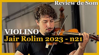 VIOLINO JAIR ROLIM 2023  N21 I REVIEW DE SOM I HPG Musical [upl. by Eadwine]