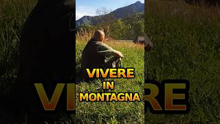 Vivere in montagna quello che non ti aspetti [upl. by Machute]