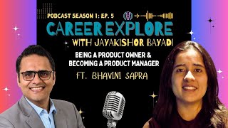 S1  Ep 5  Being a Product Owner Becoming a Product Manager  Career Transition Ft Bhavini Sapra [upl. by Opalina503]