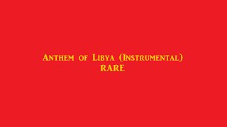 Anthem of Libya 19692011 Instrumental Rare [upl. by Enilrem97]