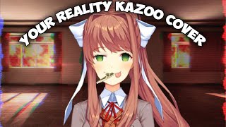 DDLC quotYour Realityquot Kazoo Cover [upl. by Oijimer]