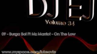 DJ EJ Vol 34  09  Burga Boi Ft Mz Marriot  On The Low [upl. by Leelah911]