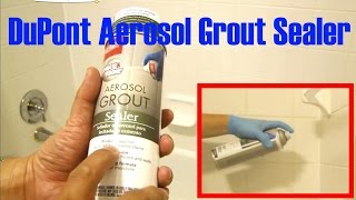 Aerosol Grout Sealer by DuPont for Bathroom [upl. by Ardehs]