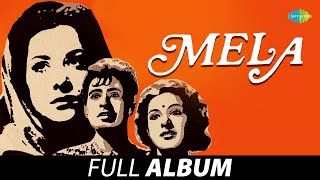 Mela 1948  All Songs  Dilip Kumar  Nargis  Mukesh  Mohammed Rafi  Shamshad B  Naushad [upl. by Nigen]