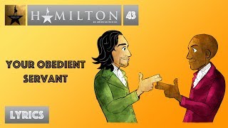 43 Hamilton  Your Obedient Servant MUSIC LYRICS [upl. by Cal]