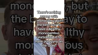 The best way to have a healthy monogamous marriage is to have polygyny on the table [upl. by Coady688]