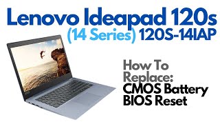 How To Replace CMOS Battery  BIOS Reset  Lenovo Ideapad 120s14iap Laptop Computer [upl. by Omar]