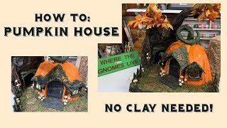 DIY Pumpkin House With NO Clay Part One [upl. by Eserehc]