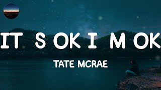 Tate McRae  Its ok Im ok Lyrics [upl. by Kira]