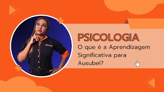 O que é Aprendizagem Significativa para Ausubel [upl. by Pauwles]