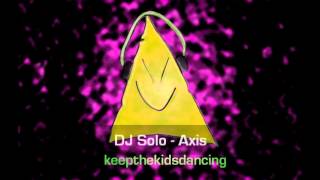 DJ Solo  Axis [upl. by Vinna]