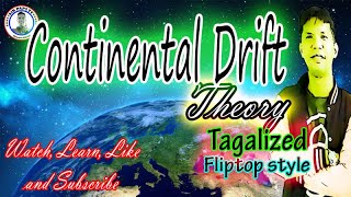 Continental Drift Theory Tagalized  Fliptop Style [upl. by Audun858]