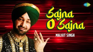 Sajna O Sajna  Malkit Singh  ਸਾਜਨਾ ਹੇ ਸਜਣਾ  Audio Song  ਪੰਜਾਬੀ ਗਾਣੇ  Old Punjabi Song [upl. by Trebo]