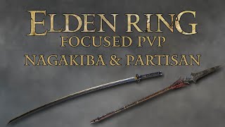 Elden Ring Focused PvP  Nagakiba amp Partisan [upl. by Matthew]