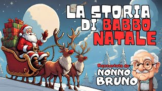 Nonno Bruno e la Magica Storia di Babbo Natale  il lavoro di Santa Claus racconti per bambini [upl. by Yedok185]