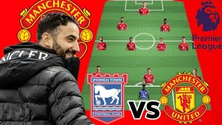 Ruben Amorim DEBUT ✅  IPSWICH Vs MAN UNITED Potential First Xi under Ruben Amorim Season 20242025 [upl. by Troxell748]