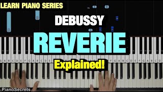 HOW TO PLAY  Debussy  Rêverie  Piano Tutorial Lesson [upl. by Ahsinnod880]