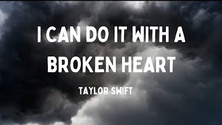 Taylor Swift  I Can Do It With A Broken Heart Lyrics [upl. by Nohtanhoj]