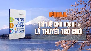 Sách nói FULL  TRÍ TUỆ KINH DOANH amp LÝ THUYẾT TRÒ CHƠI  KSNS1 [upl. by Arihsak908]